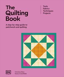The Quilting Book: A Step-By-Step Guide to Patchwork and Quilting - DK