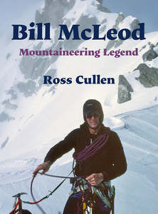 Autobiographies Memoirs: Bill McLeod, Mountaineering Legend - Ross Cullen