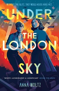 Young Adult Teen Fiction: Under the London Sky - Anna Woltz