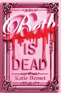 Beth Is Dead - Katie Bernet
