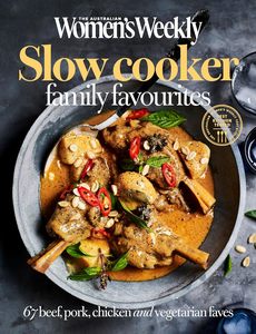 Slow Cooker Family Favourites - The Australian Women's Weekly