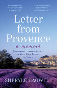 Letter from Provence: Two women, two centuries, and a village house in France - &hellip;