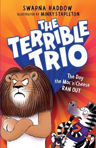 The Day the Mac 'n' Cheese Ran Out (The Terrible Trio #2) - Swapna Haddow