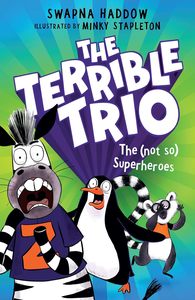 Graphic Novels Children: The (Not So) Superheroes (The Terrible Trio #1) - Swapna Haddow