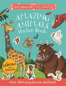 Sticker Colouring: The Gruffalo and Friends: Amazing Animals Sticker Book -Julia Donaldson, Illustrated by Axel Scheffler