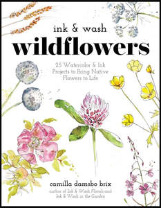 Ink & Wash Wildflowers: 25 Watercolor & Ink Projects to Bring Native Flowers to &hellip;