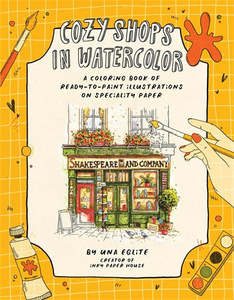 Cozy Shops in Watercolour: A Colouring Book of Ready-to-Paint Illustrations on S&hellip;