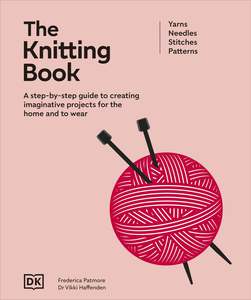 Craft: DK The Knitting Book - Frederica Patmore and Vikki Haffenden