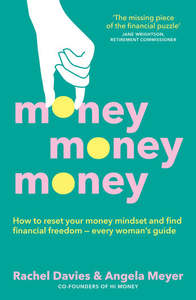Empowerment For Us All: Money, Money, Money - Rachel Davies and Angela Meyer