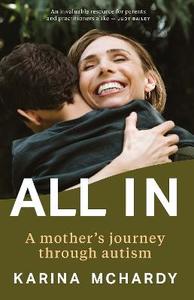 Autobiographies Memoirs: All In: a mother's journey through autism - Karina McHardy
