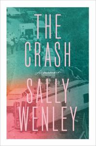 The Crash: A Memoir - Sally Wenley PRE-ORDER