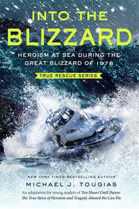 Into the Blizzard (Young Readers Edition): Heroism at Sea During the Great Blizz&hellip;