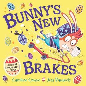 Easter: Bunny's New Brakes - Caroline Crowe