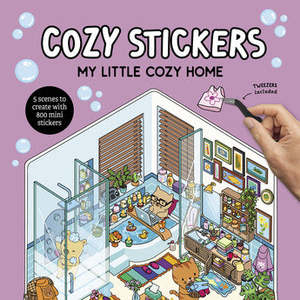Cozy Stickers: My Little Cozy Home 5 scenes to create with 800 mini stickers - Alain Boyer