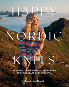 Happy Nordic Knits: Projects for Men & Women Sizes XS-5XL - Une Cecilie Oksvold