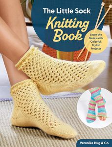 Craft: The Little Sock Knitting Book - Veronika Hug & Co