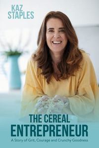 Empowerment For Us All: Cereal Entrepreneur - Kaz Staples