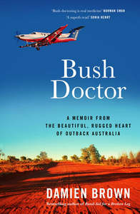 Autobiographies Memoirs: Bush Doctor - Damien Brown