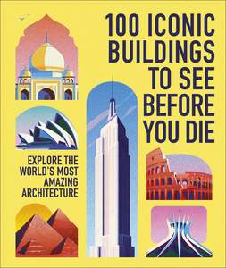 Travel: 100 Iconic Buildings to See Before You Die - DK Travel