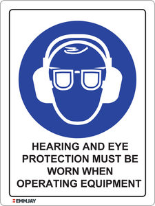 Hearing and Eye Protection Must Be Worn When Operating Equipment Sign 0344 - Emmjay