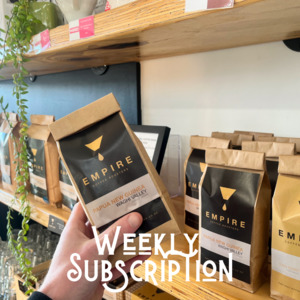 Products: Weekly Subscription - Empire Coffee Roasters