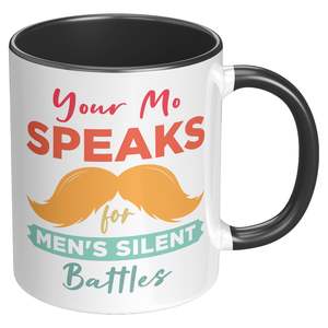 11oz Accent Mug Movember Your Mo Speaks For Men's Silent Battles Right-Handed