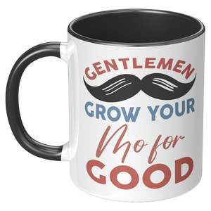 11oz Accent Mug Movember Gentlemen Grow Your Mo For GOOD Both Side