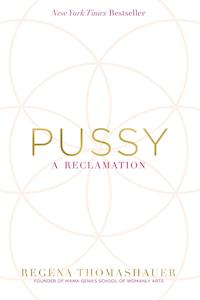 Sexual Wellness: Pussy: A Reclamation