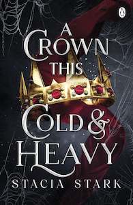 Kingdom Of Lies Series: A Crown This Cold and Heavy