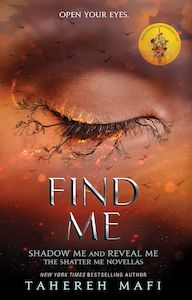 Shatter Me Series: Find Me