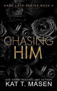 Dark Romance: Chasing Him