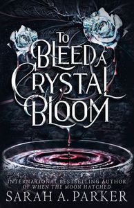 To Bleed A Crystal Bloom