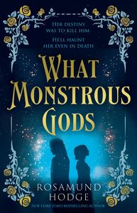 The Retellings Edit: What Monstrous Gods