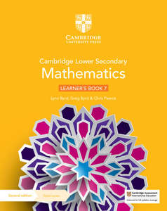 Cambridge University Press Curriculum: Cambridge Lower Secondary Mathematics 7