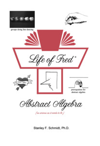 Life Of Fred: Abstract Algebra