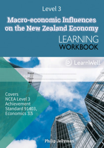 Whats New: Level 3 Macro-economic Influences on the New Zealand Economy 3.5 Learning Workbook