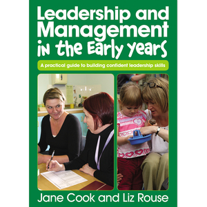 Leadership and Management in the Early Years Essential Resources