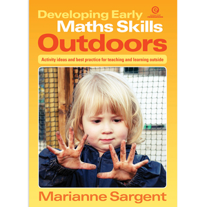 Developing Early Maths Skills Outdoors Essential Resources