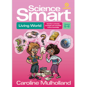 Products: Science Smart - Living World Years 5-6 Essential Resources