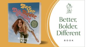 Products: Better, Bolder, Different - Ethically Kate
