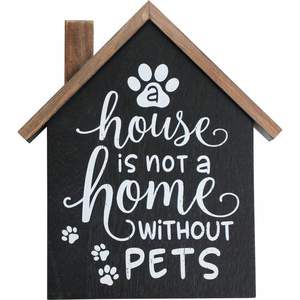 Novelty Wooden Dog Sign - A house is not a home without pets