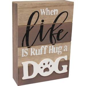 Dog Lover Gifts: Novelty Wooden Dog Sign - When life is ruff, hug a dog