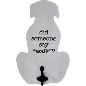 Novelty Wooden Dog Sign - Did someone say walk ?