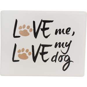 Cat Lover Gifts: Novelty Ceramic Dog Sign - Love Me love my dog