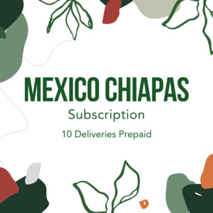 Mexico Chiapas Organic Subscription (Prepaid)