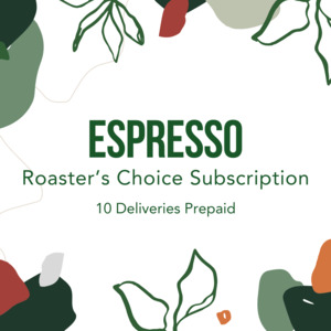 Roaster's Choice Espresso Subscription (Prepaid)