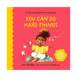 Gifts For 5 Years: Life Lessons For Little Ones: You Can Do Hard Things