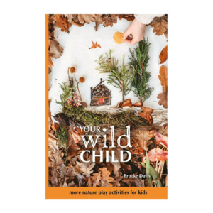Your Wild Books: Your Wild Books | Wild Child - Nature Play Activity Book for Kids