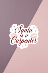 Christmas Collection: Santa Is A Carpenter Sticker