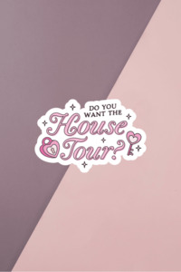 Pop Culture Stickers: House Tour Sticker